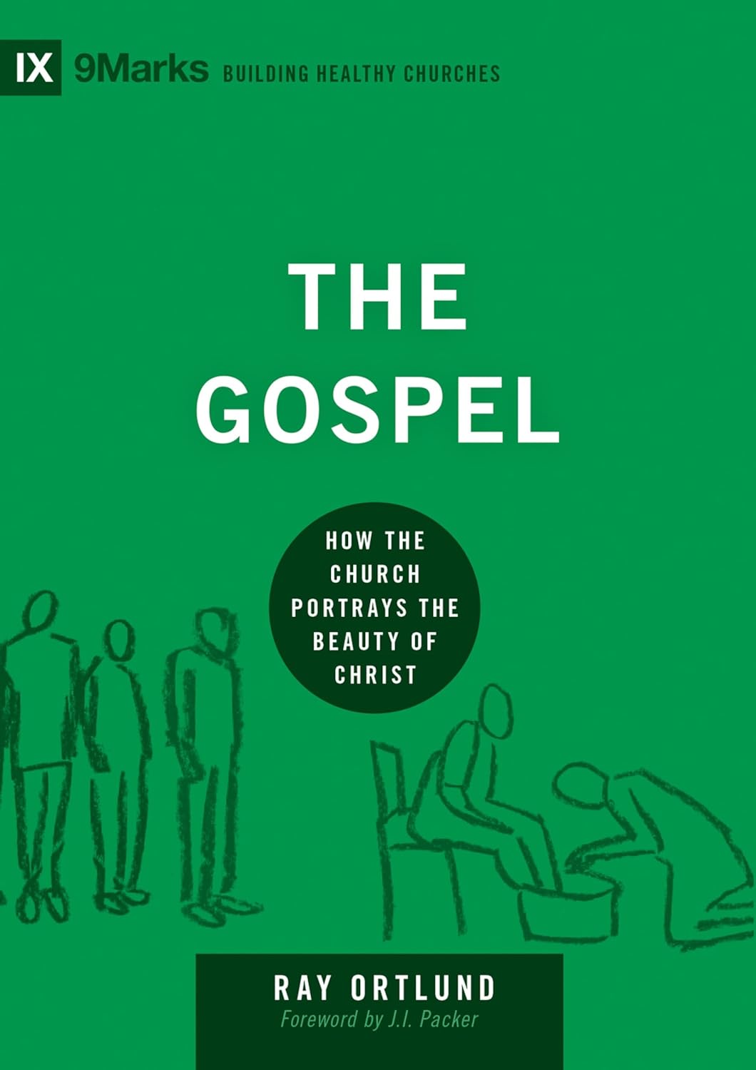 9MARKS BHC THE GOSPEL HOW THE CHURCH PORTRAYS