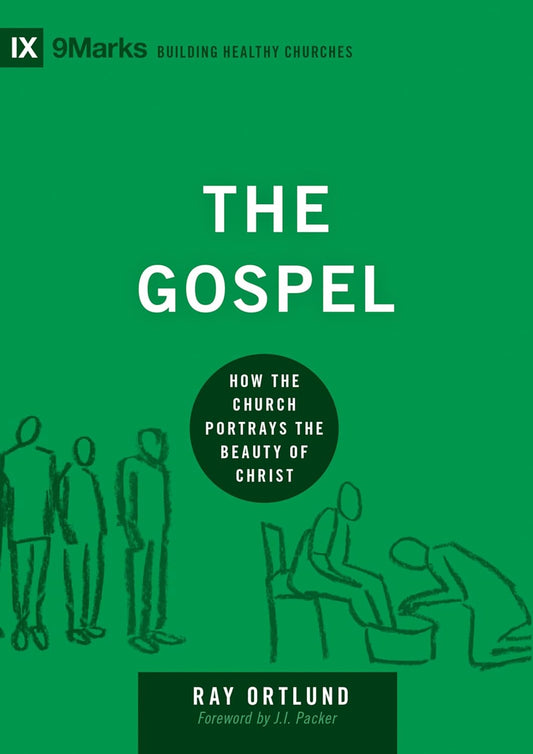 9MARKS BHC THE GOSPEL HOW THE CHURCH PORTRAYS