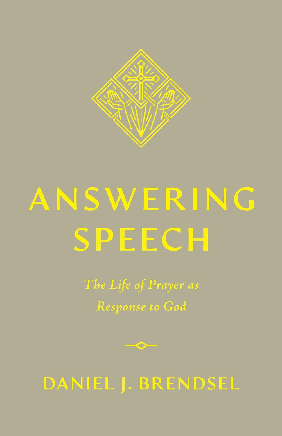 ANSWERING SPEECH THE LIFE OF PRAYER AS RESPONSE TO GOD