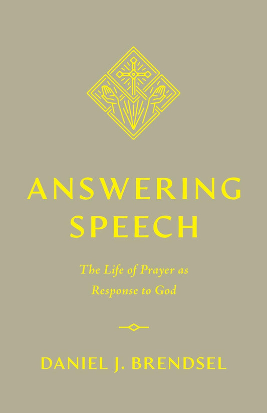 ANSWERING SPEECH THE LIFE OF PRAYER AS RESPONSE TO GOD