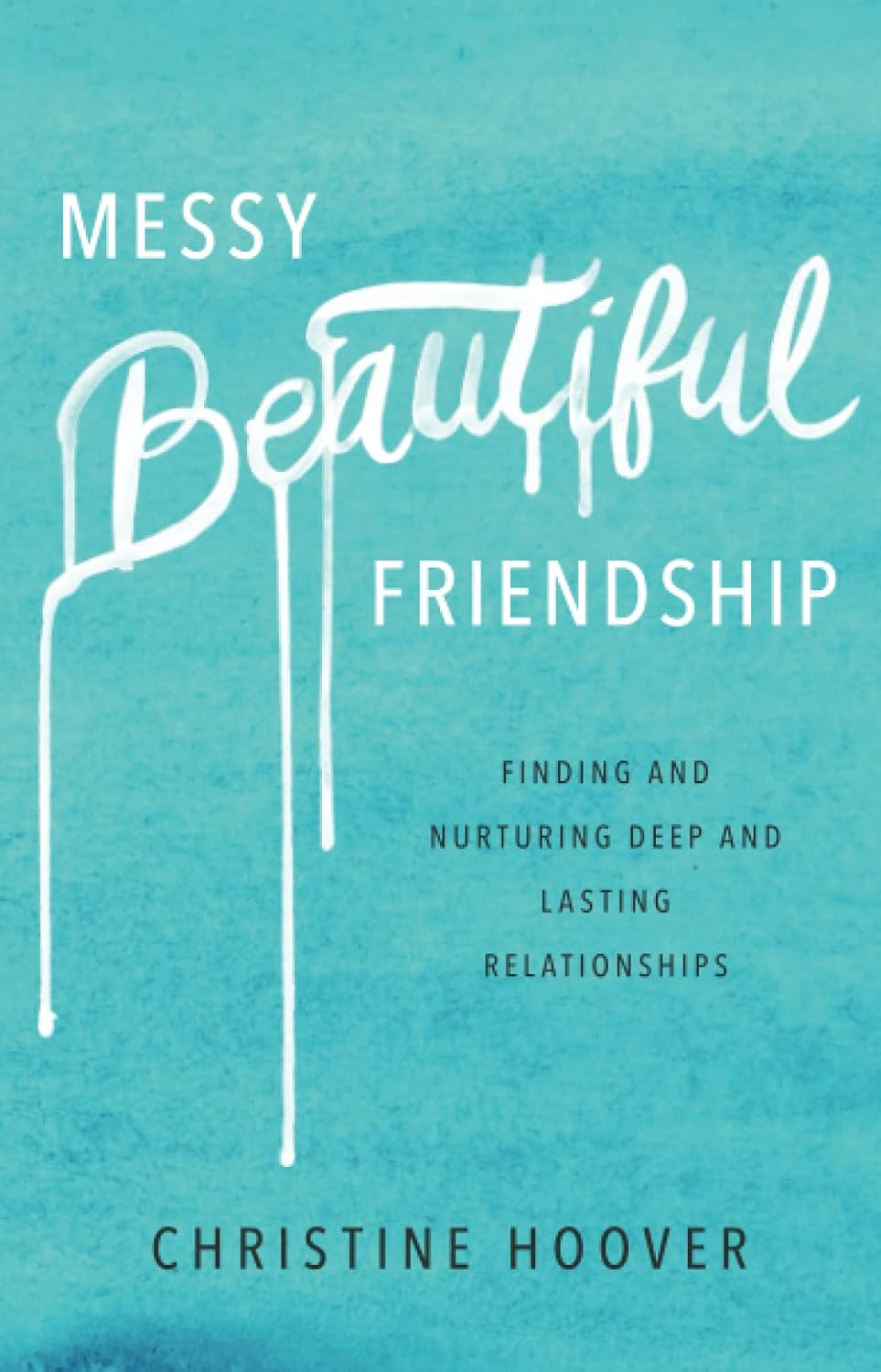 MESSY BEAUTIFUL FRIENDSHIP