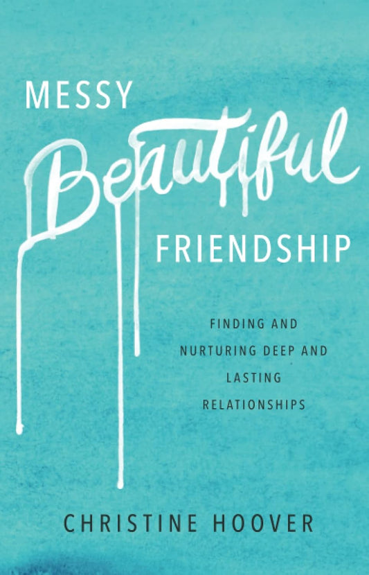 MESSY BEAUTIFUL FRIENDSHIP