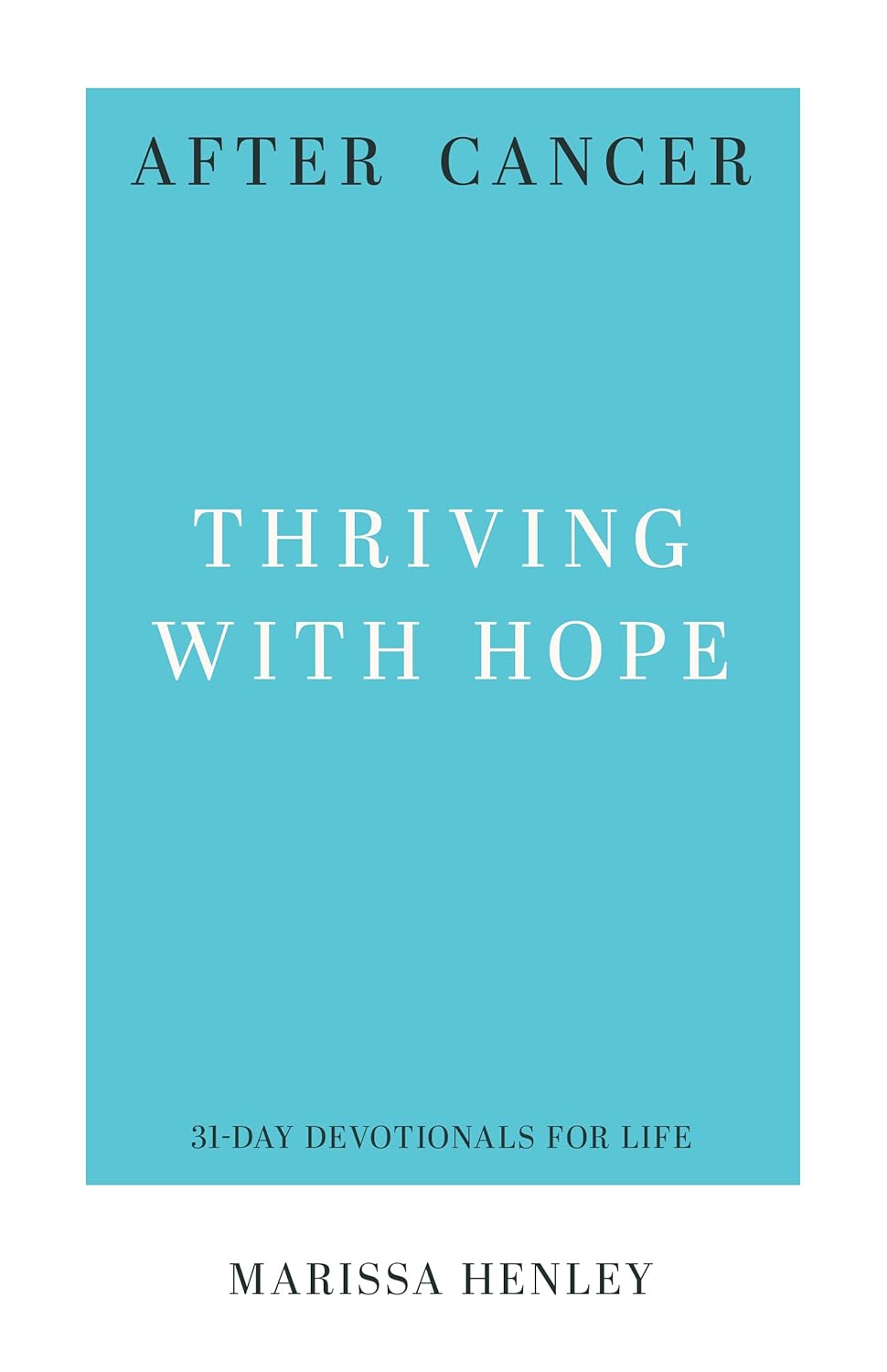 31 DD AFTER CANCER THRIVING WITH HOPE