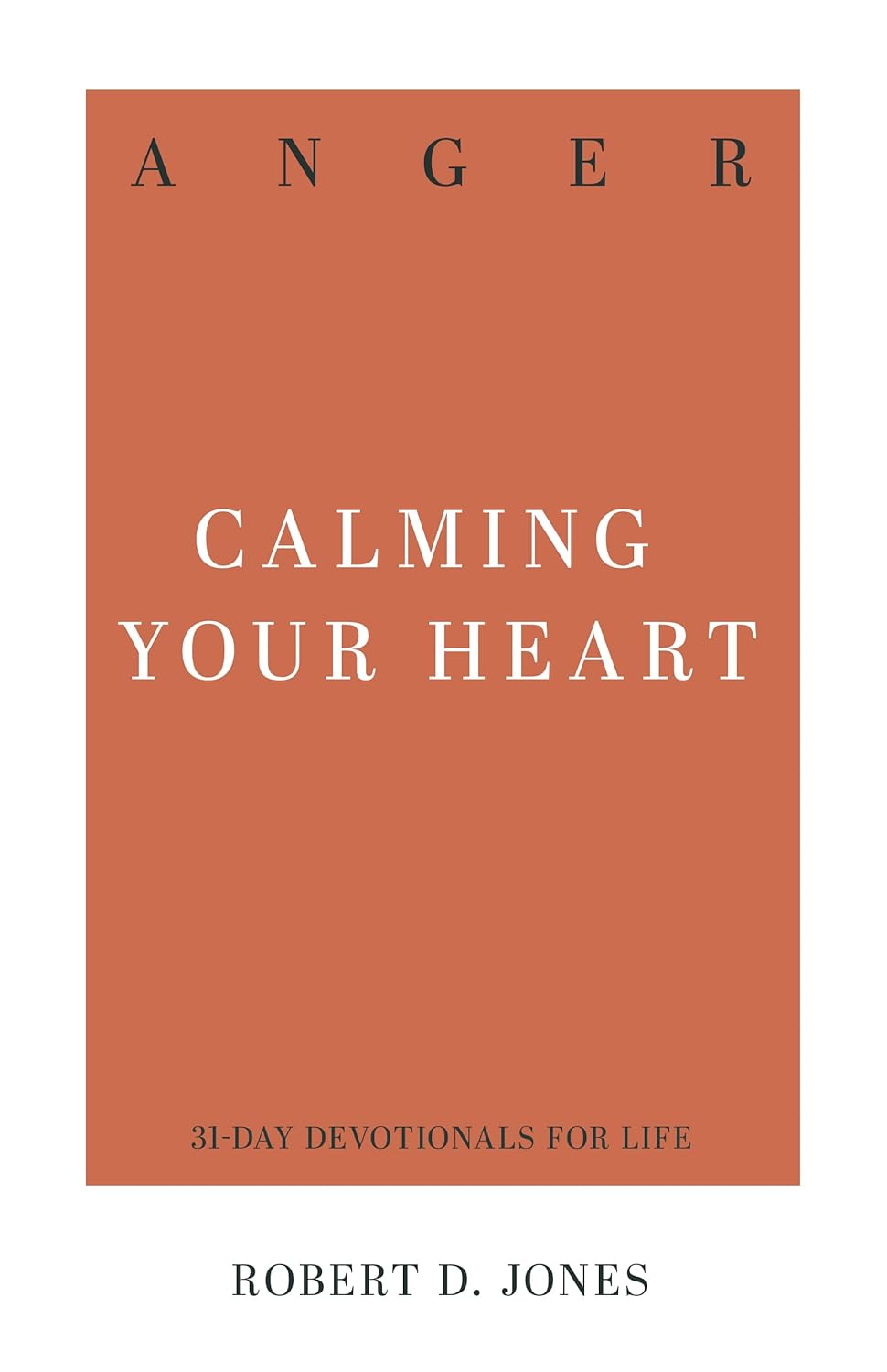 31 DD ANGER CALMING YOUR HEART