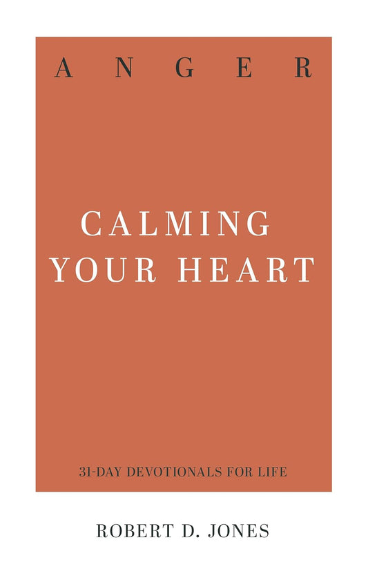 31 DD ANGER CALMING YOUR HEART