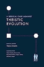 BIBLICAL CASE AGAINST THEISTIC EVOLUTION