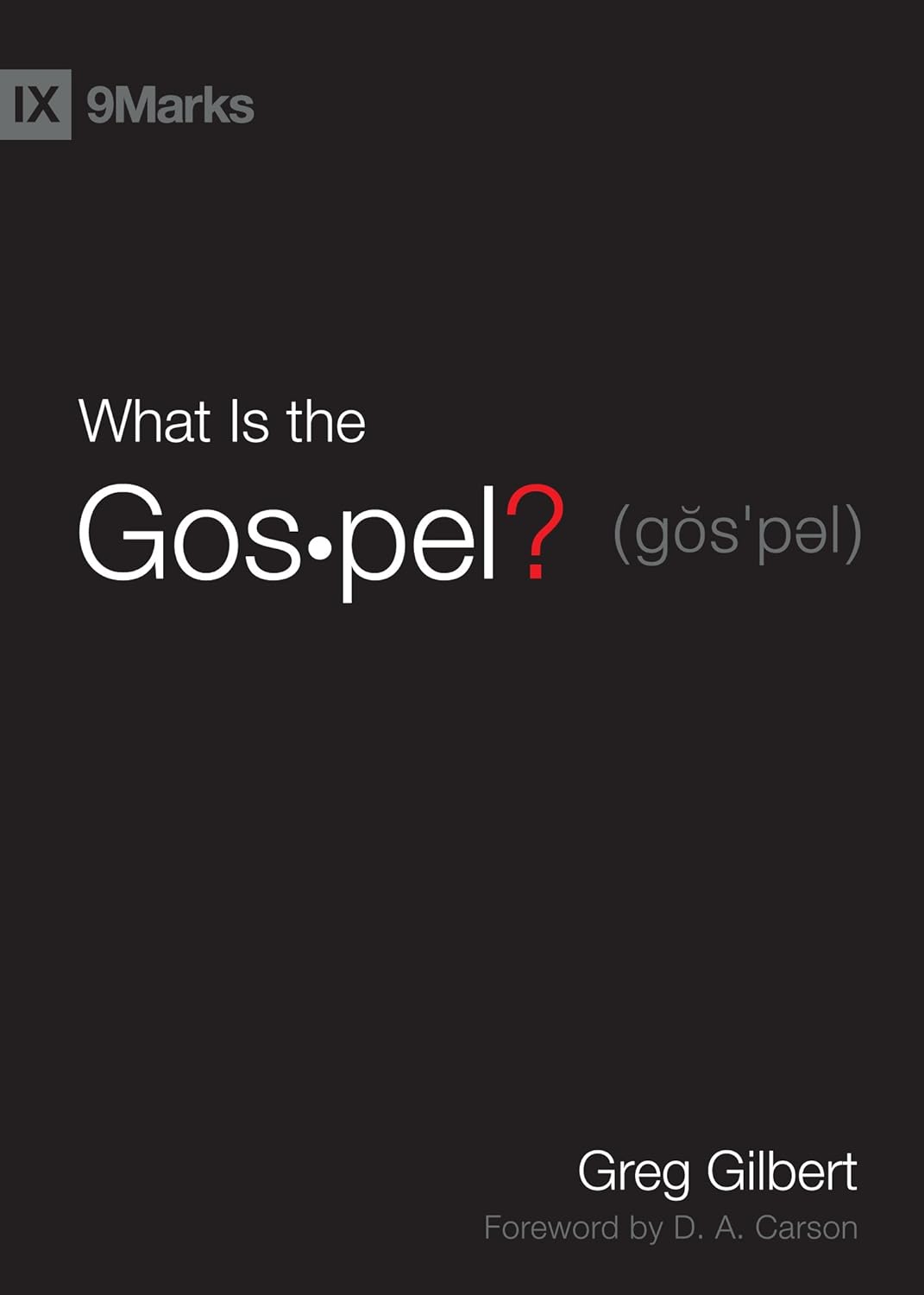 9MARKS BHC WHAT IS THE GOSPEL? FTT