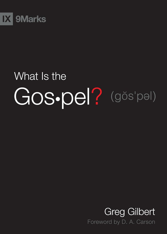 9MARKS BHC WHAT IS THE GOSPEL? FTT