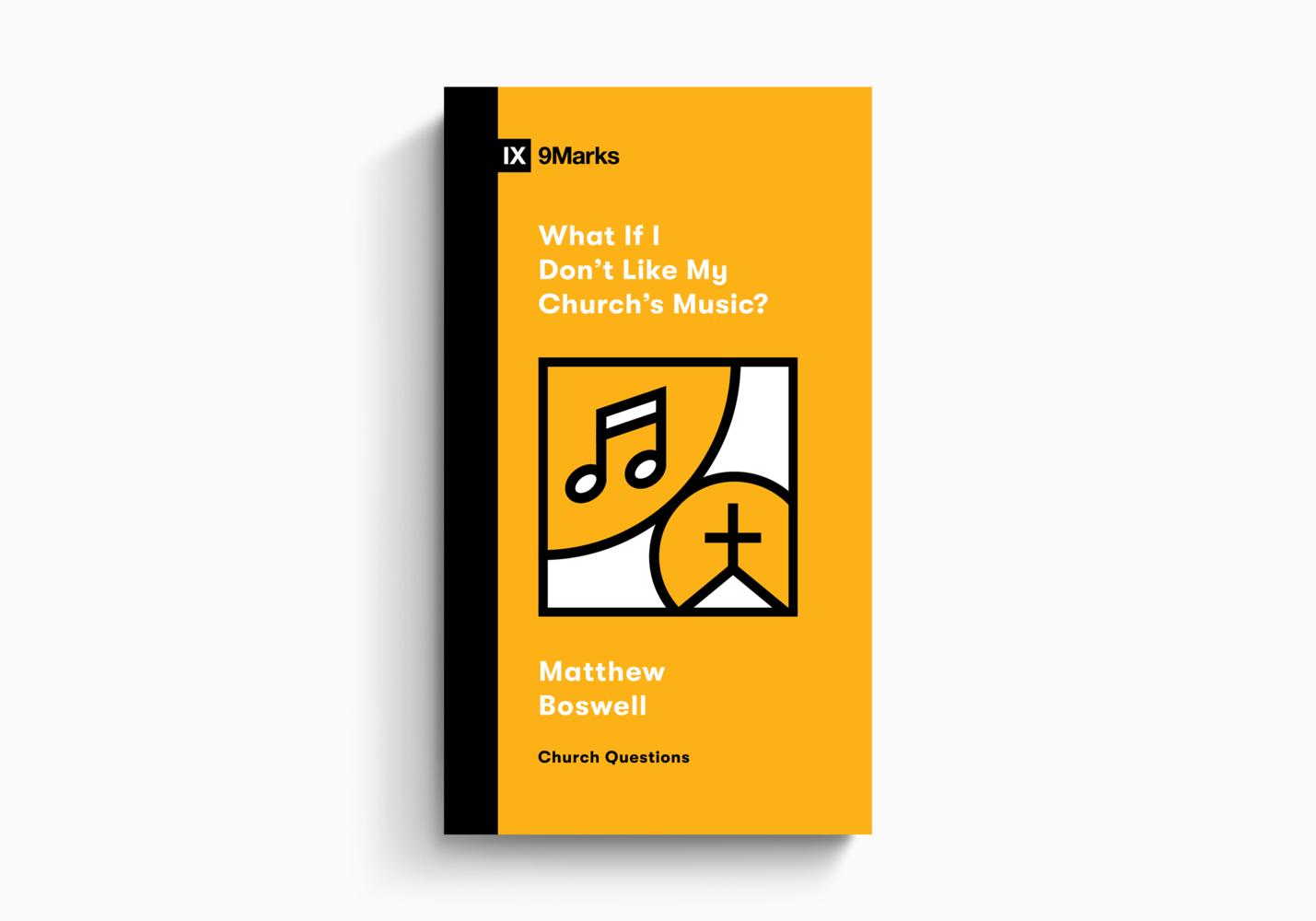 WHAT IF I DON'T LIKE MY CHURCH'S MUSIC?