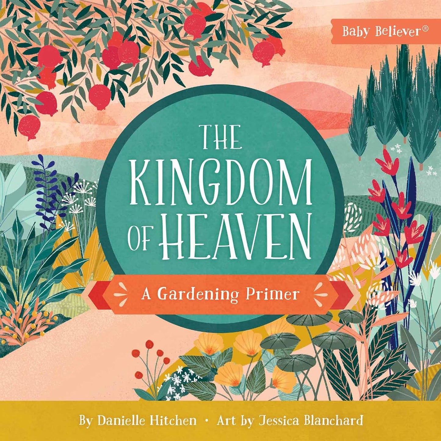 BABY B THE KINGDOM OF HEAVEN A GARDENING PRIMER