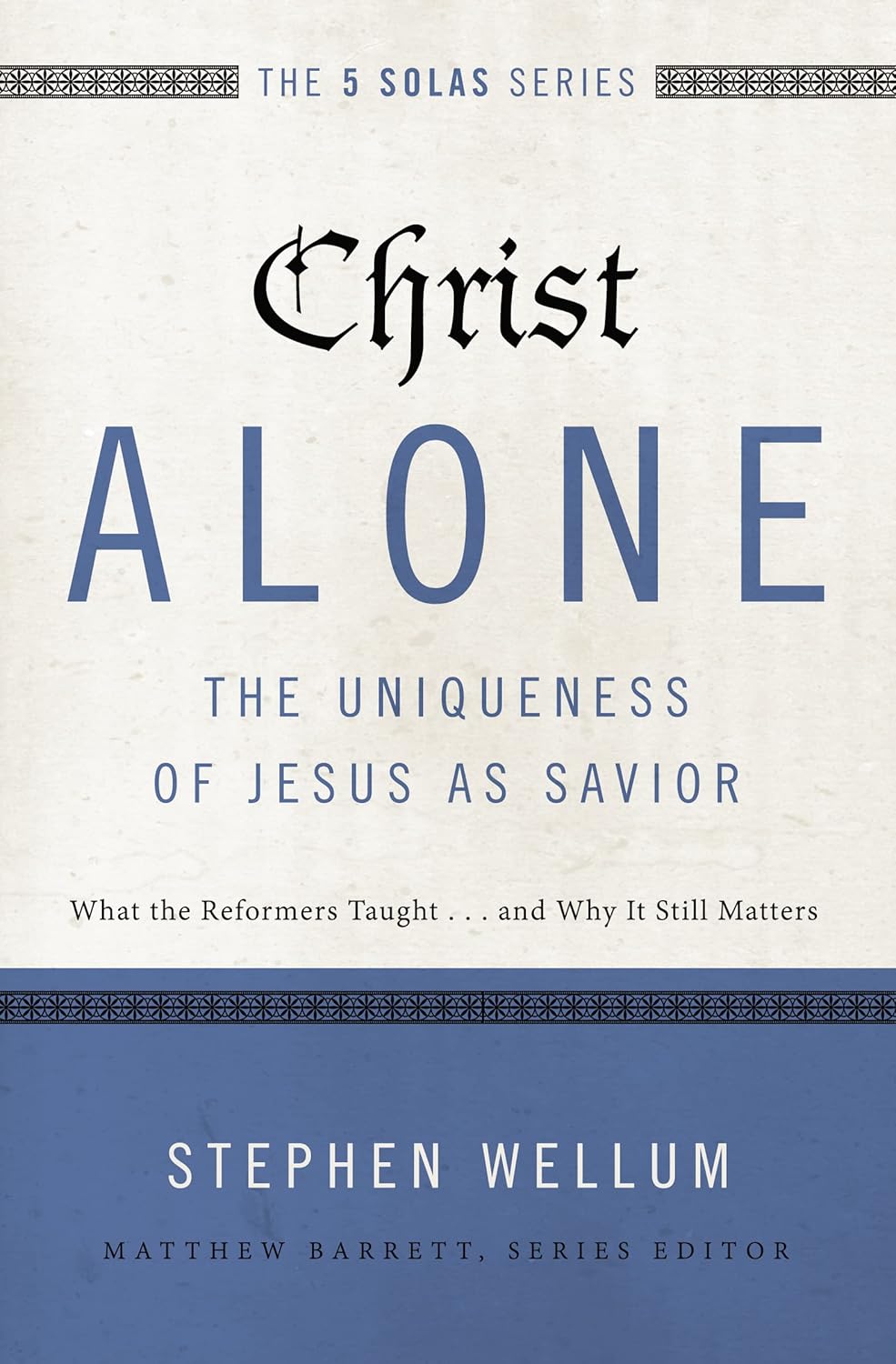5SOLAS CHRIST ALONE UNIQUENESS OF JESUS AS SAVIOR