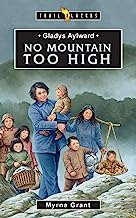 TRL BLZ GLADYS AYLWARD 0 NO MOUNTAIN TOO HIGH