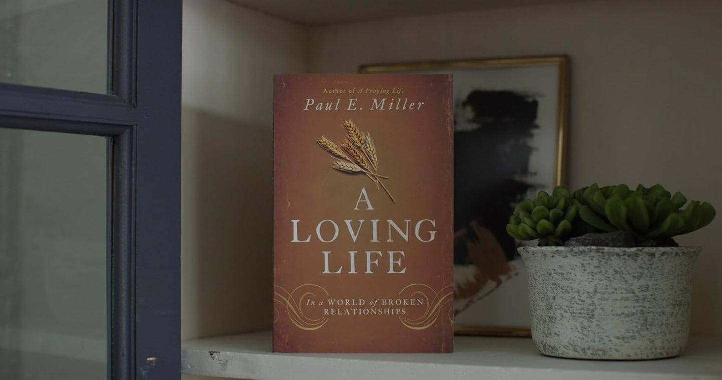 A LOVING LIFE IN A WORLD OF BROKEN