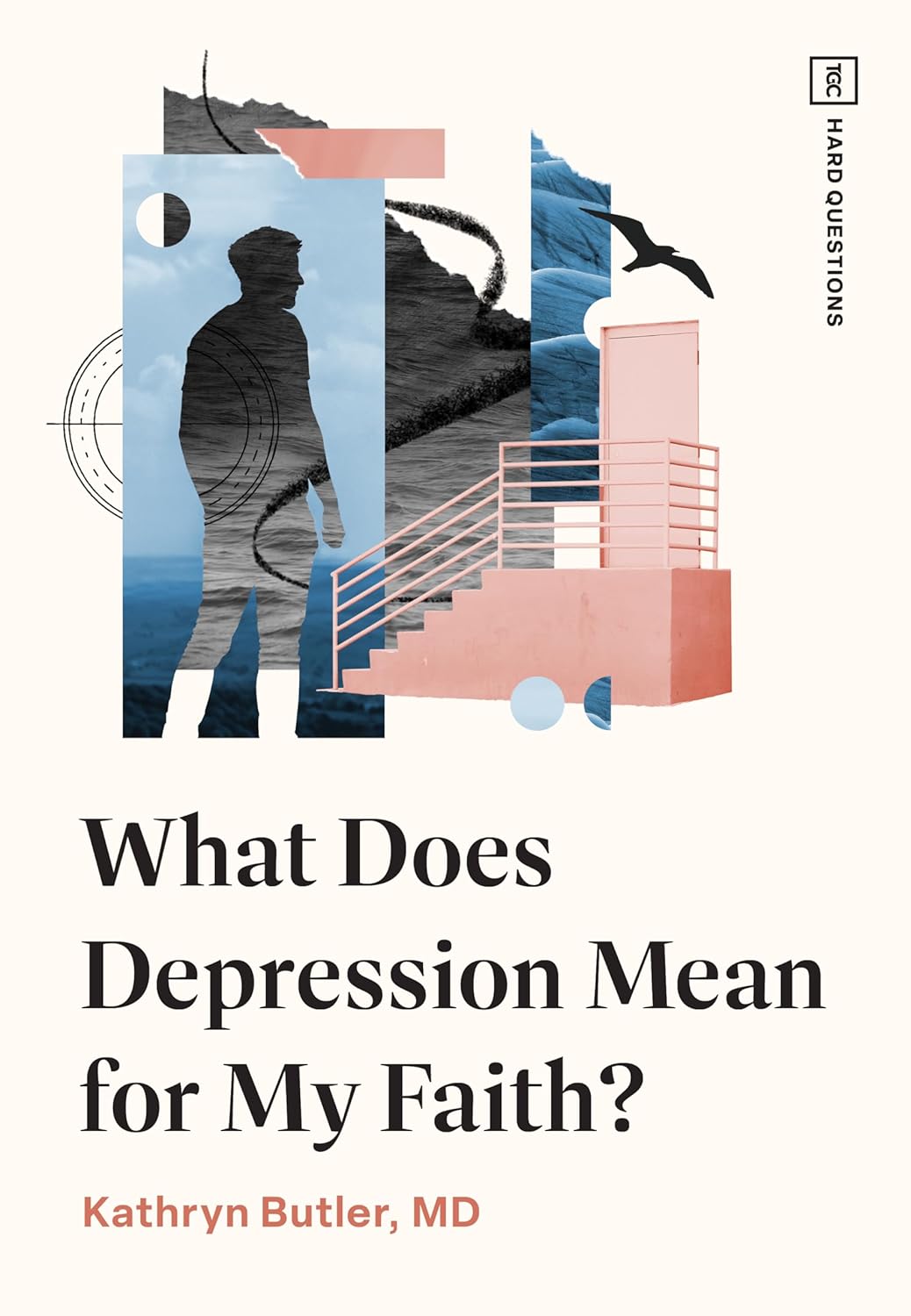 TGC HARD QUESTIONS: WHAT DOES DEPRESSION MEAN FOR MY FAITH?