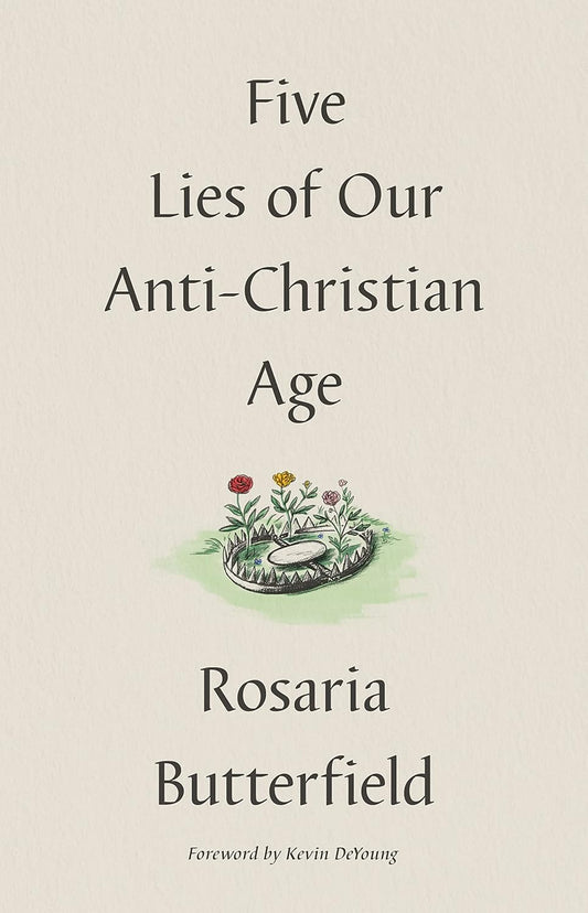 FIVE LIES OF OUR ANTI CHRISTIAN AGE