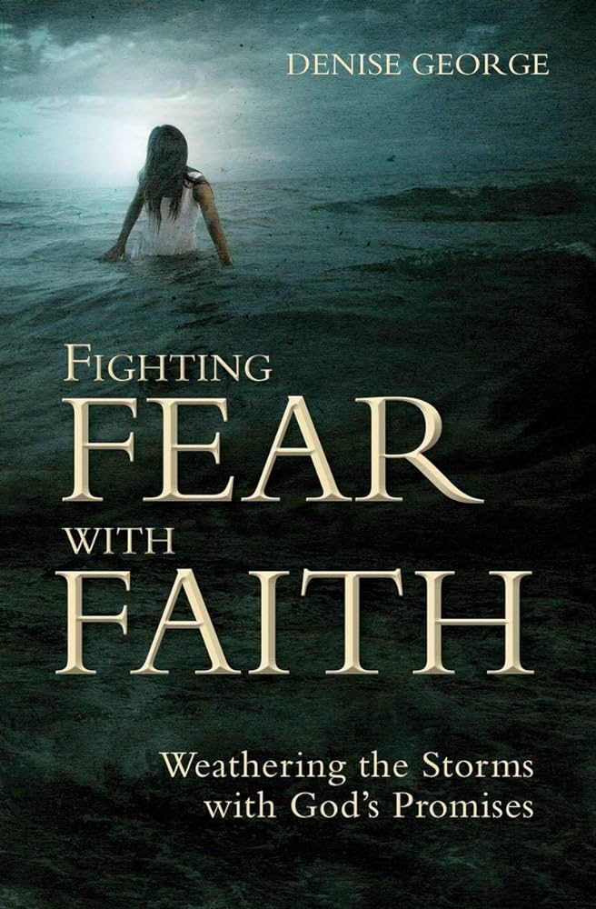 FIGHTING FEAR WITH FAITH