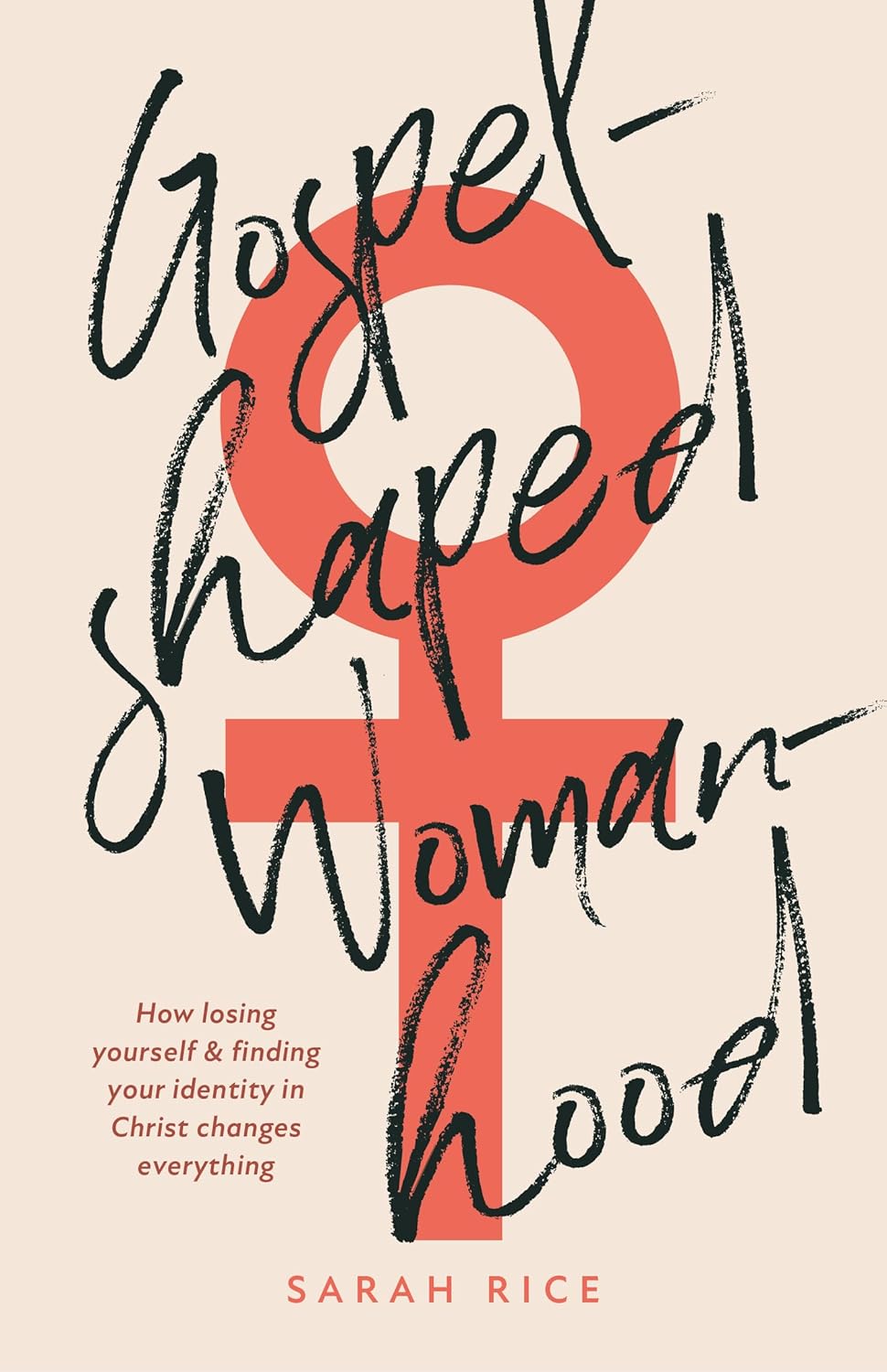 GOSPEL-SHAPED WOMANHOOD