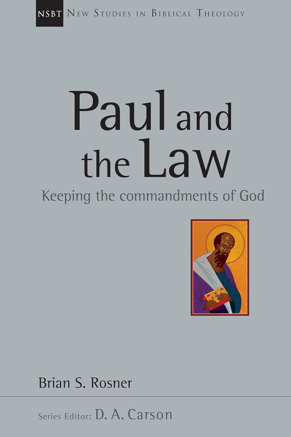 NSBT PAUL AND THE LAW:  KEEPING THE COMMANDMENTS OF GOD