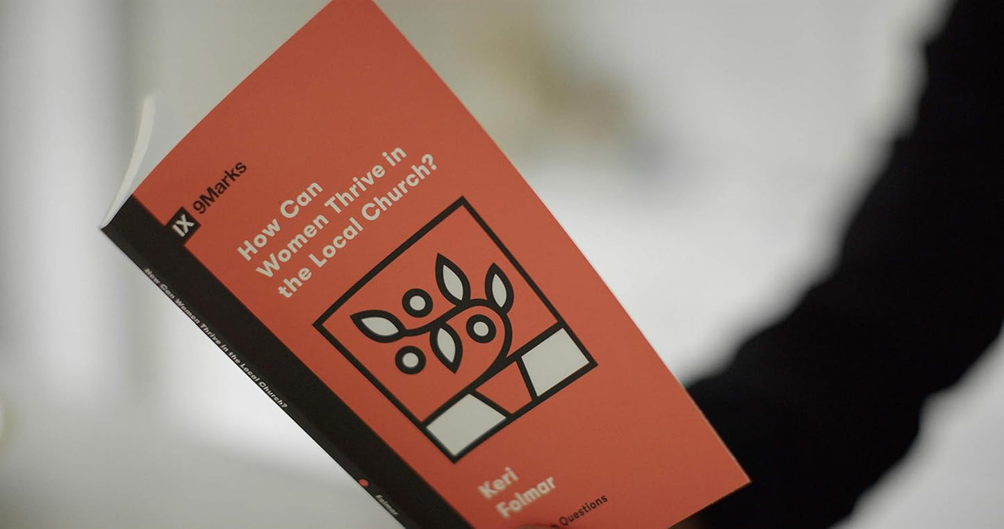 9MARKS CHURCH QUESTIONS HOW CAN WOMEN THRIVE IN LO