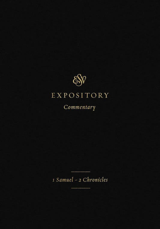 ESV EXPOSITORY COMMENTARY VOL III 1SAMUEL-2CHRONICLES