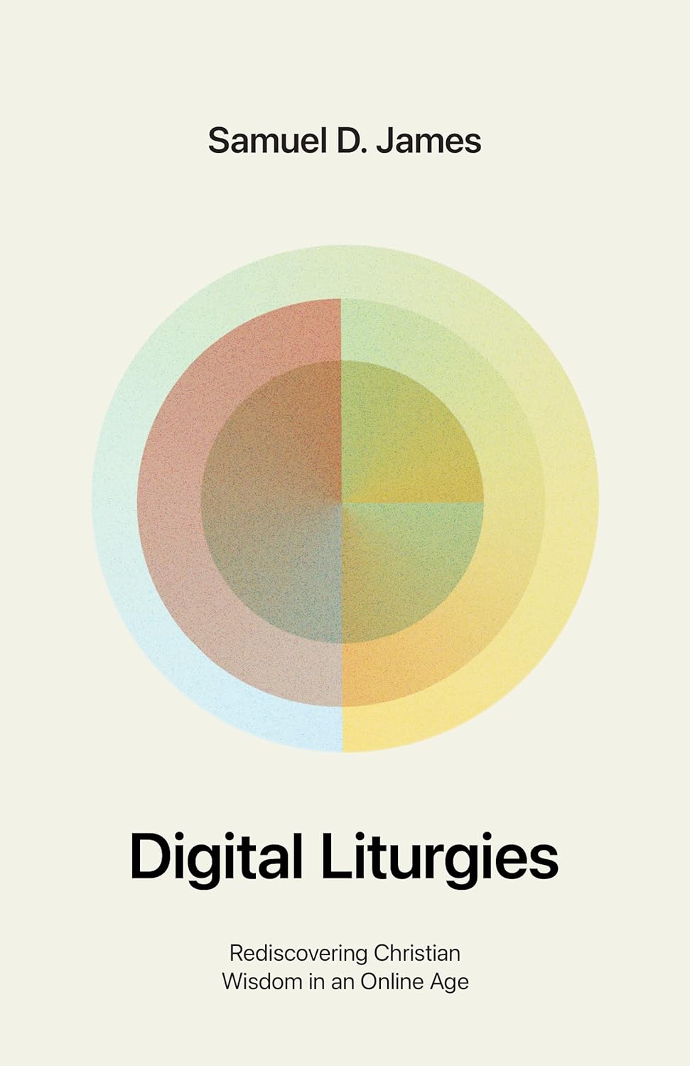 DIGITAL LITURGIESREDISCOVERING CHRISTIAN WISDOM