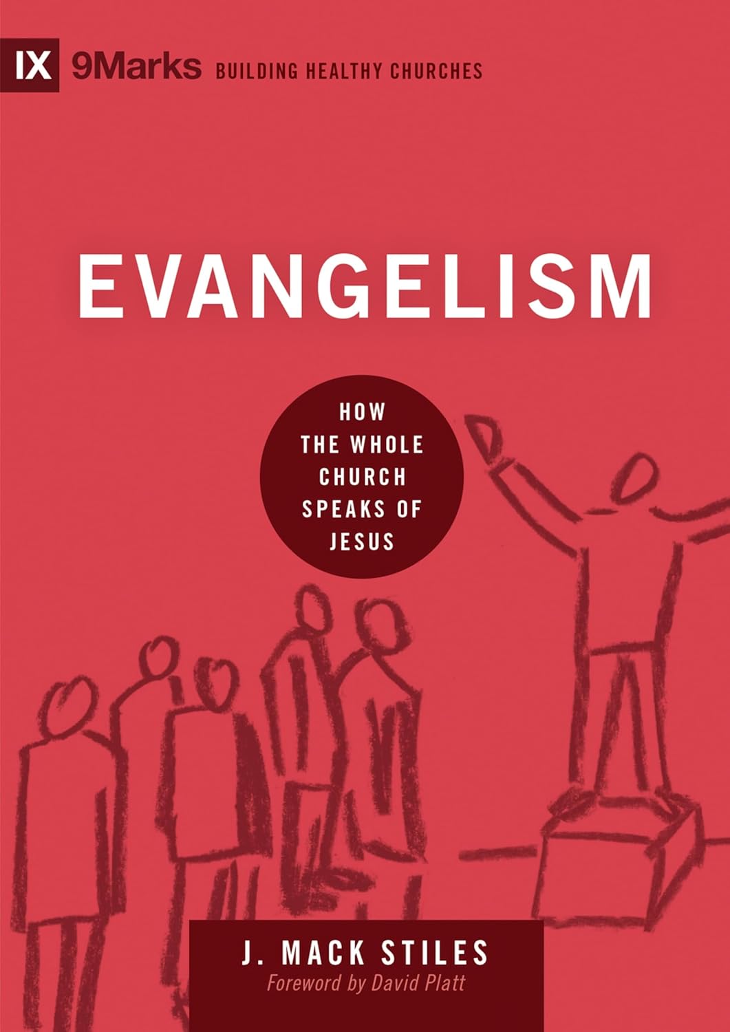 9MARKS BHC EVANGELISM HOW THE WHOLE CHURCH