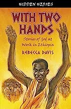 HID HER WITH TWO HANDS STORIES OF GOD AT WORK IN ETHIOPIA