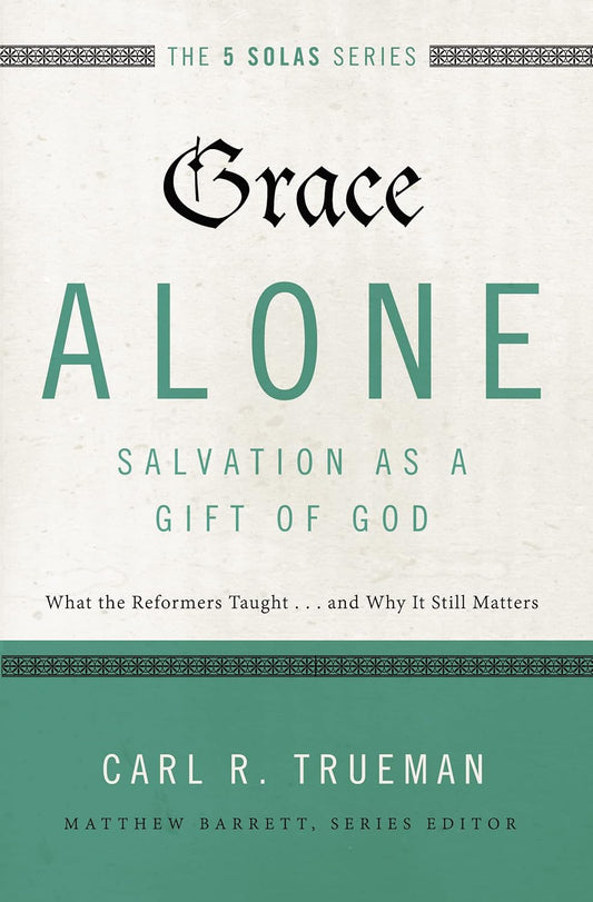 5SOLAS GRACE ALONE SALVATION AS A GIFT OF GOD