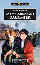 TRL BLZ CORRIE TEN BOOM 0 WATCHMAKERS DAUGHTER