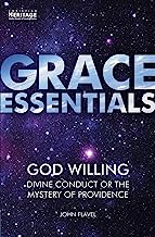 GRACE ESSENTIALS GOD WILLING MYSTERY OF PROVIDENCE