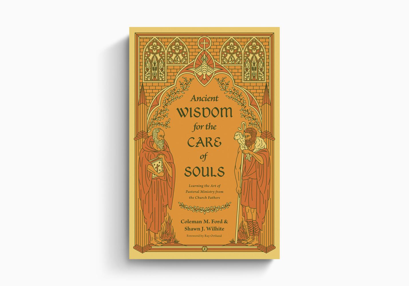 ANCIENT WISDOM FOR THE CARE OF SOULS