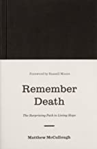 REMEMBER DEATH THE SURPRISING PATH TO LIVING