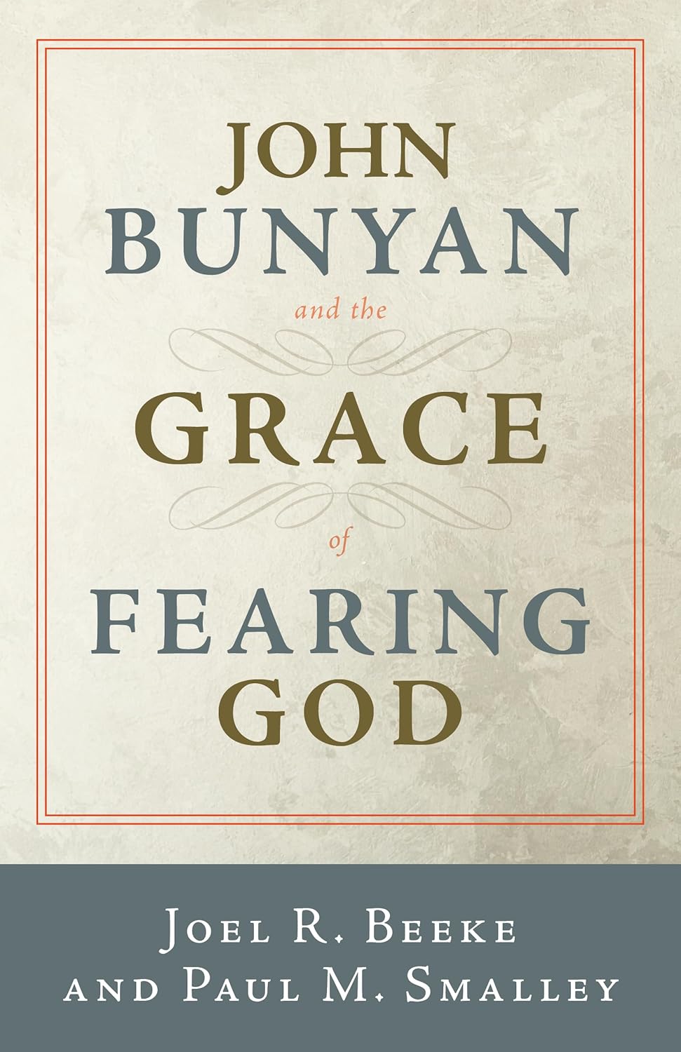 JOHN BUNYAN AND THE GRACE OF FEARING GOD