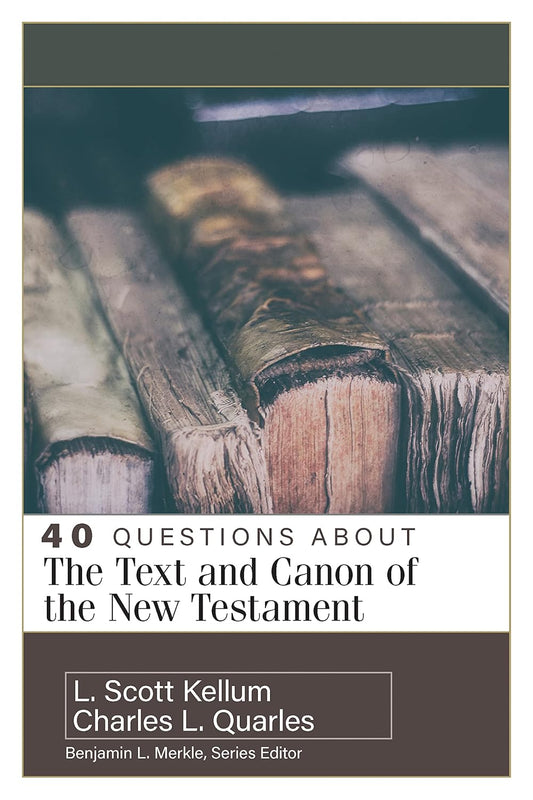 40 QUESTIONS ABOUT THE TEXT AND CANON/NT