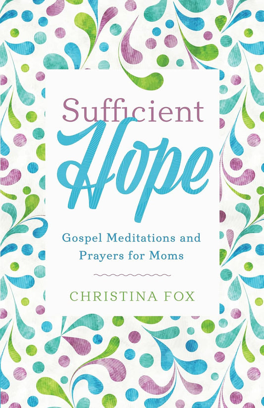 SUFFICIENT HOPE
