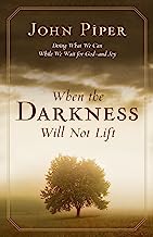 WHEN DARKNESS WILL NOT LIFT