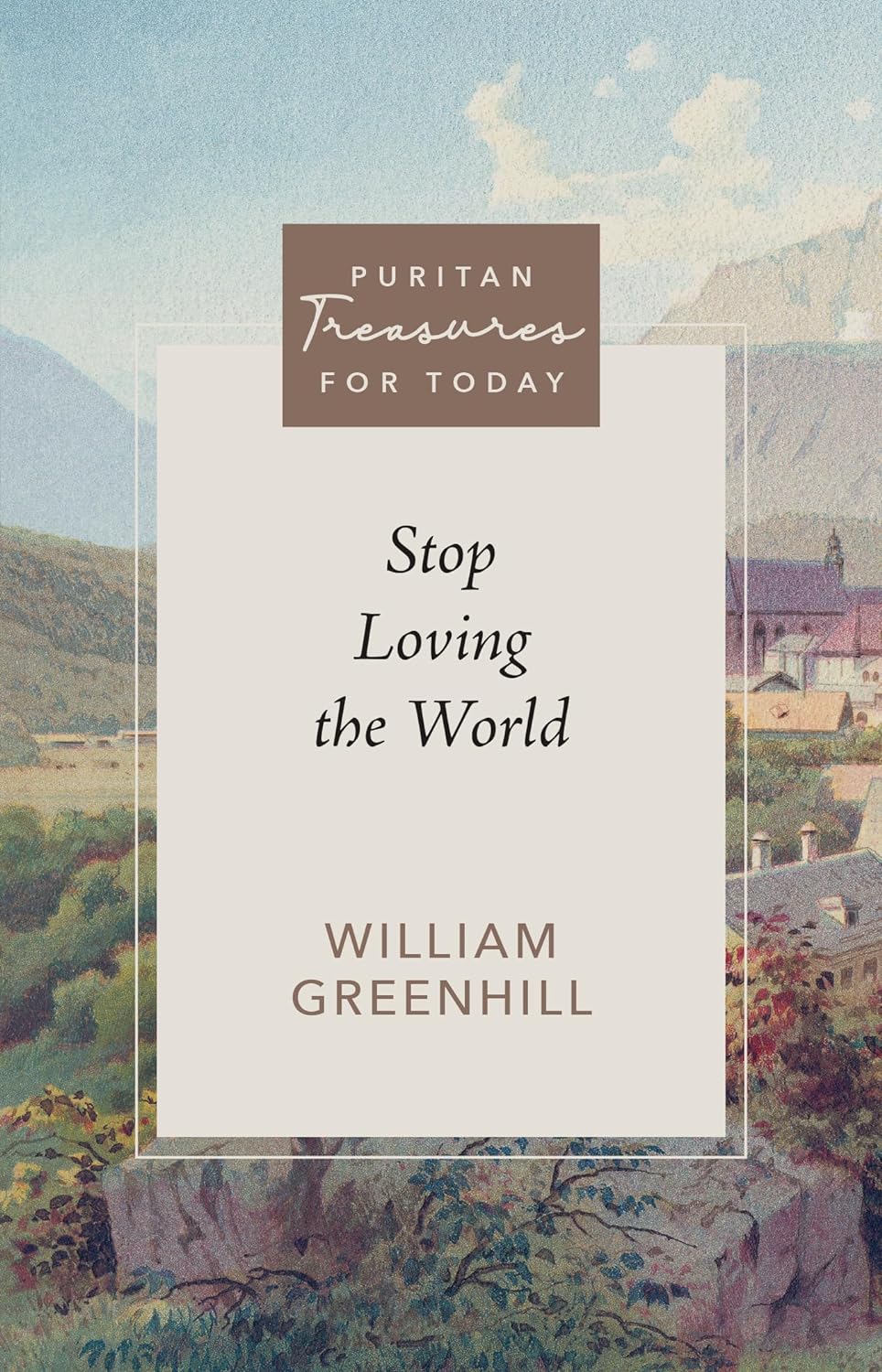 PTFT STOP LOVING THE WORLD (GREENHILL)