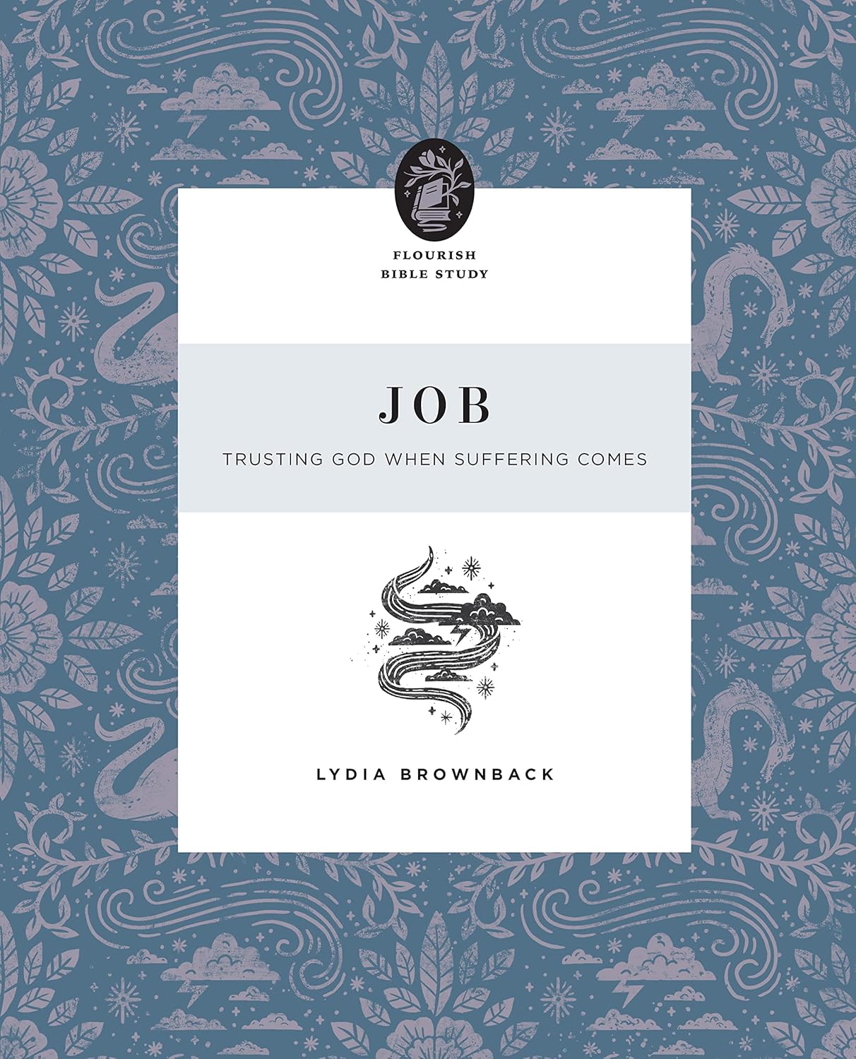 FLOURISH BIBLE STUDY JOB: TRUSTING GOD WHEN SUFFER