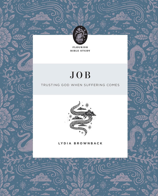 FLOURISH BIBLE STUDY JOB: TRUSTING GOD WHEN SUFFER