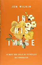 IN HIS IMAGE 10 WAYS GOD CALLS US TO