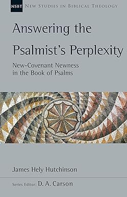 NSBT ANSWERING THE PSALMIST'S PERPLEXITY