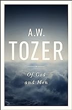 AW TOZER OF GOD AND MEN