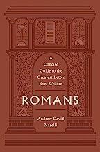 ROMANS A CONCISE GUIDE TO THE GREATEST LETTER