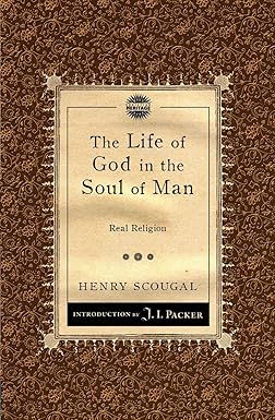THE LIFE OF GOD IN THE SOUL OF MAN