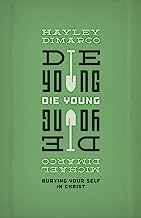 DIE YOUNG BURYING YOUR SELF