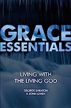 GRACE ESSENTIALS LIVING WITH THE LIVING GOD 0SMEATON & OWEN
