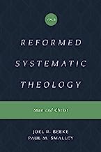 REFORMED SYSTEMATIC THEOLOGY VOL2 MAN & CHRIST