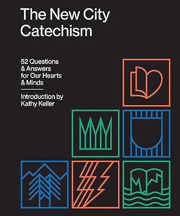 NEW CITY CATECHISM 52 QUESTIONS FOR HEARTS