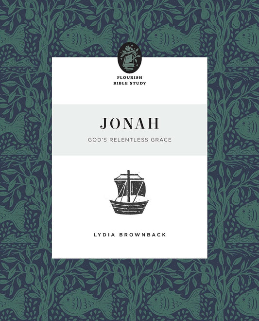 FLOURISH BIBLE STUDYJONAH: GODS RELENTLESS GRACE
