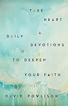 TAKE HEART DAILY DEVOTIONS TO DEEPEN YOUR FAITH